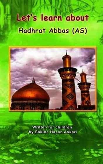 Let's Learn About Hadhrat Abbas (a