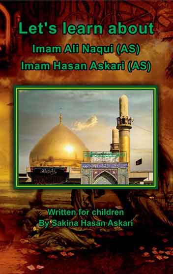 Let's Learn About Imam Ali Zaqui & Imam Hasan Askari (a.s)